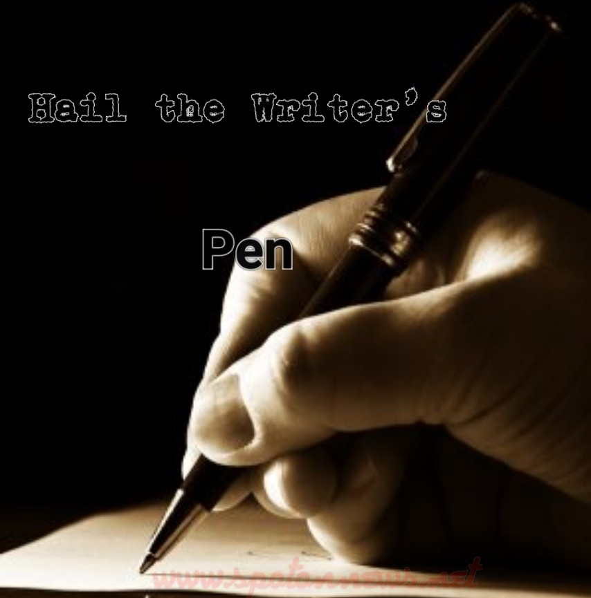 Poetry: Hail The Writer's Pen