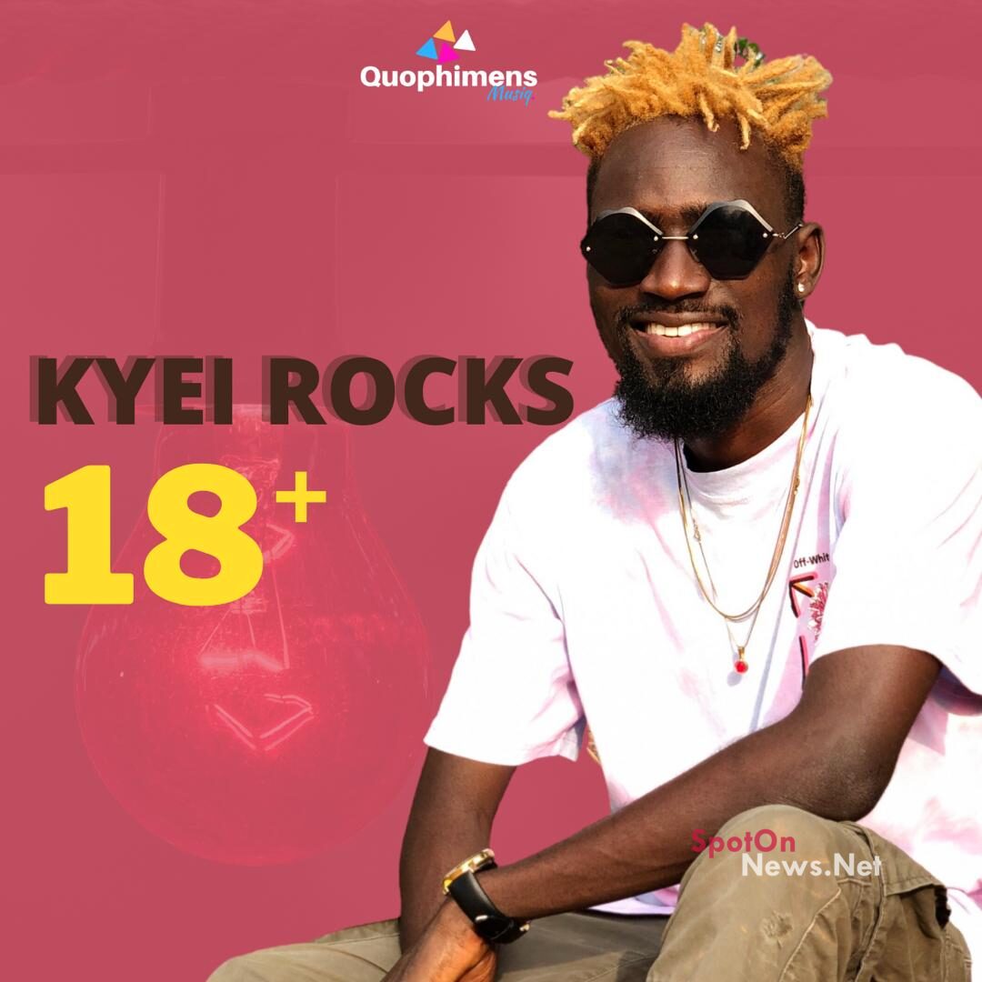 MY NEW 18+ EP IS NOT FOR SMALL BOYS AND GIRLS- KYEI ROCKS
