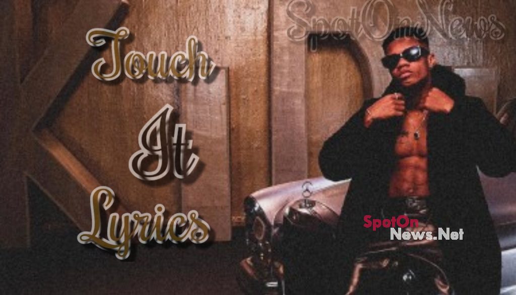 Lyrics and video of Touch It by KiDi
