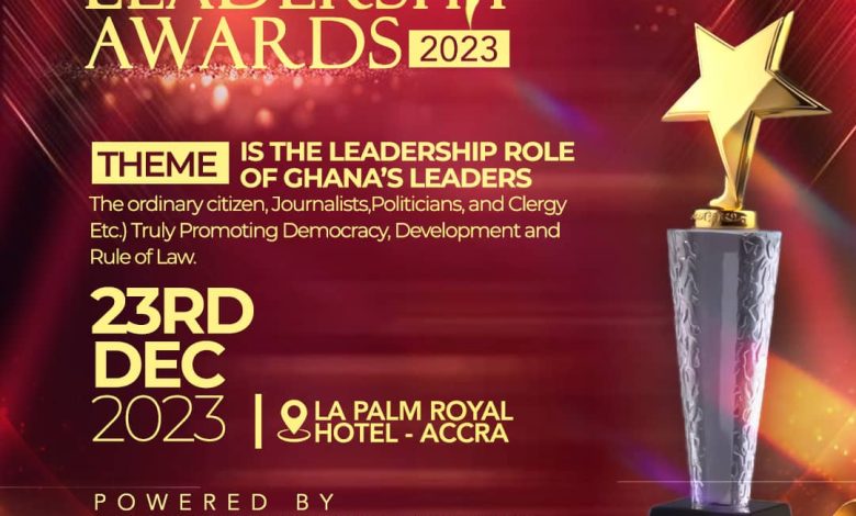 Ghana Leadership Awards 2023 to honour Exemplary leaders Ghana Leadership Awards